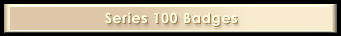 Series 100 Badges